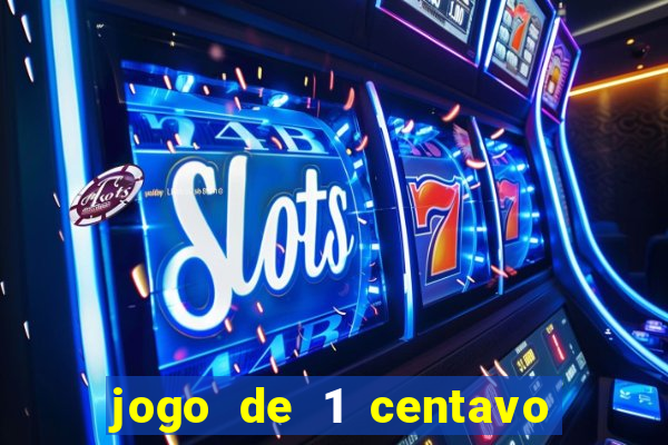 jogo de 1 centavo no esporte da sorte